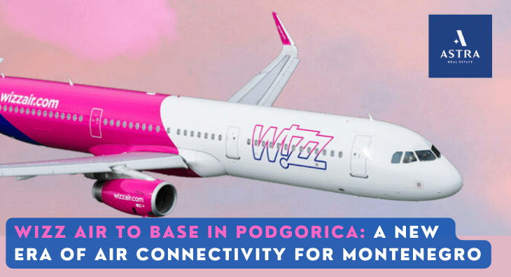 Wizz Air to Base in Podgorica: A New Era of Air Connectivity for Montenegro