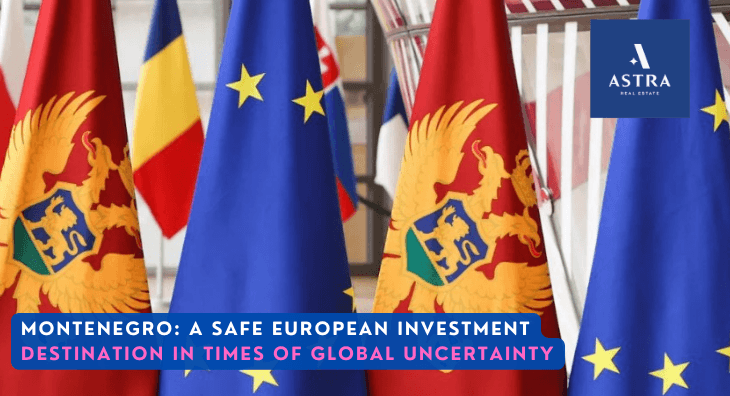 Montenegro: A Safe European Investment Destination in Times of Global Uncertainty
