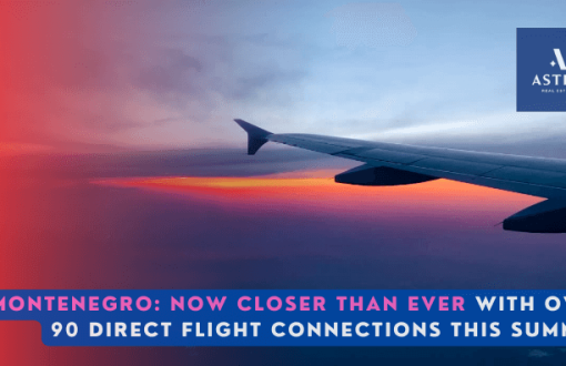 Flights from Montenegro summer 2025 astra real estate
